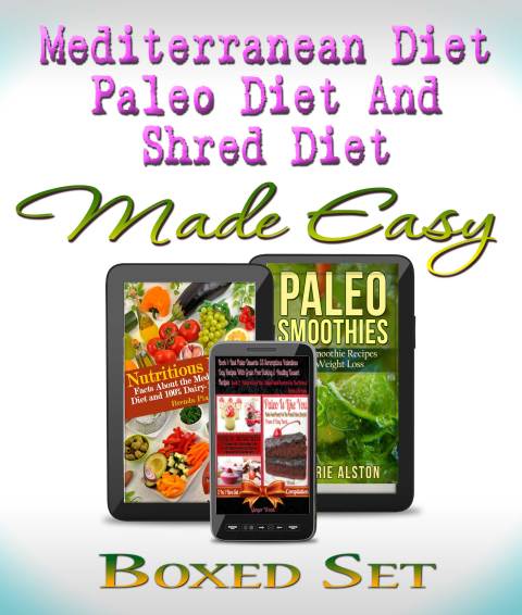 Cover image for book Paleo Diet, Shred Diet and Mediterranean Diet Made Easy: Paleo Diet Cookbook Edition with Recipes, Diet Plans and More