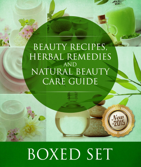 Cover image for book Beauty Recipes, Herbal Remedies and Natural Beauty Care Guide: 3 Books In 1 Boxed Set