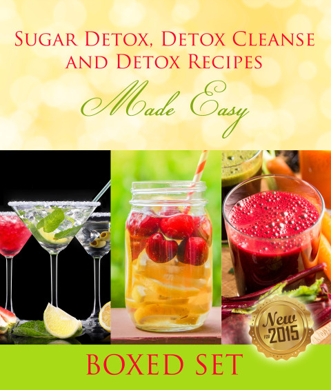 Cover image for book Sugar Detox, Detox Cleanse and Detox Recipes Made Easy
