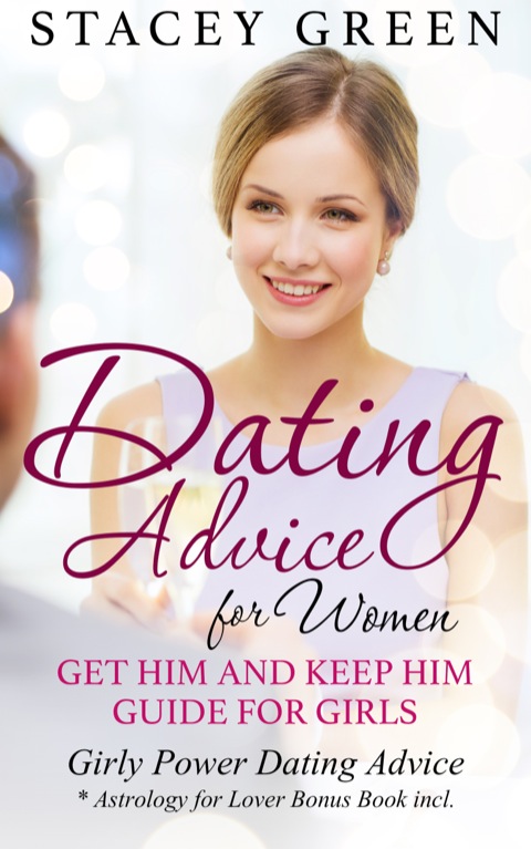Cover image for book Dating Advice for Women: Get Him and Keep Him Guide for Girls