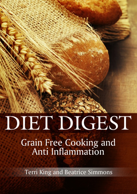 Cover image for book Diet Digest: Grain Free Cooking and Anti Inflammation