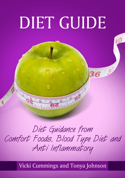Cover image for book Diet Guide: Diet Guidance from Comfort Foods, Blood Type Diet and Anti Inflammatory