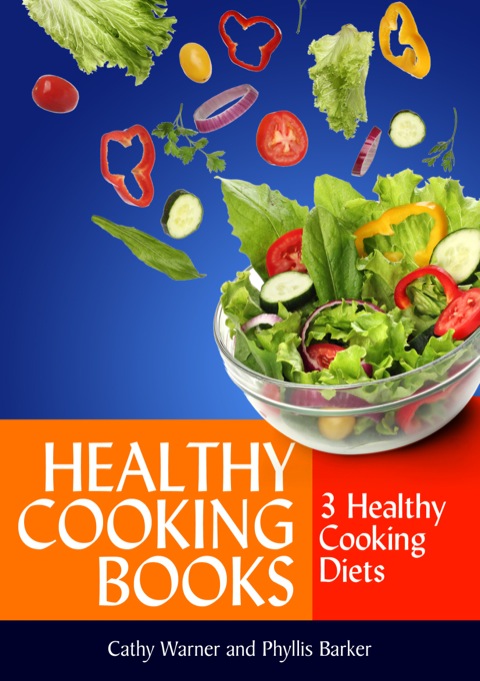 Cover image for book Healthy Cooking Books: 3 Healthy Cooking Diets