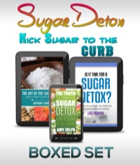 Cover image: Sugar Detox: KICK Sugar To The Curb (Boxed Set) 9781633835450