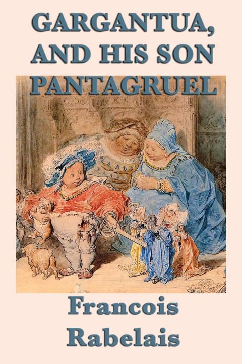 Cover image for book Gargantua, and His Son Panagruel