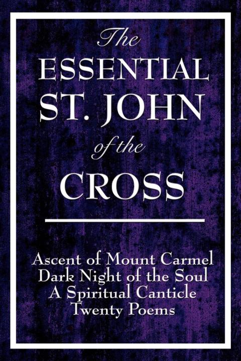 The Essential St. John of the Cross 
