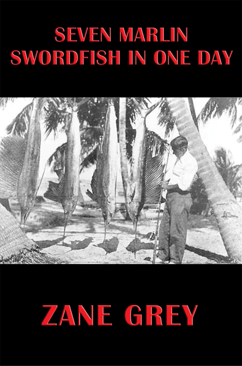 Cover image for book Seven Marlin Swordfish In One Day