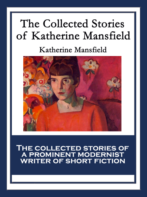 Cover image for book The Collected Stories of Katherine Mansfield