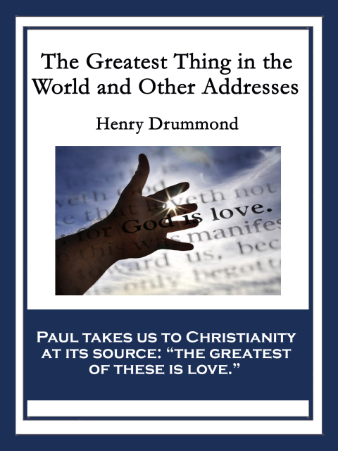 Cover image for book The Greatest Thing in the World and Other Addresses