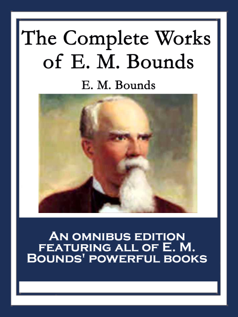 Cover image for book The Complete Works of E. M. Bounds
