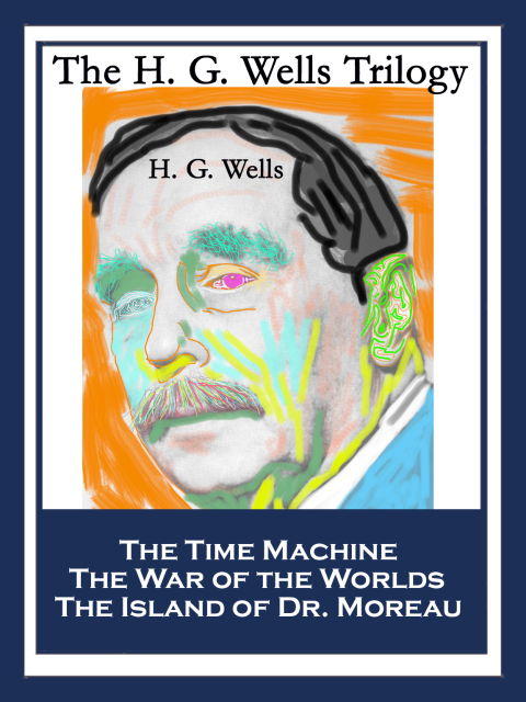 Cover image for book The H. G. Wells Trilogy