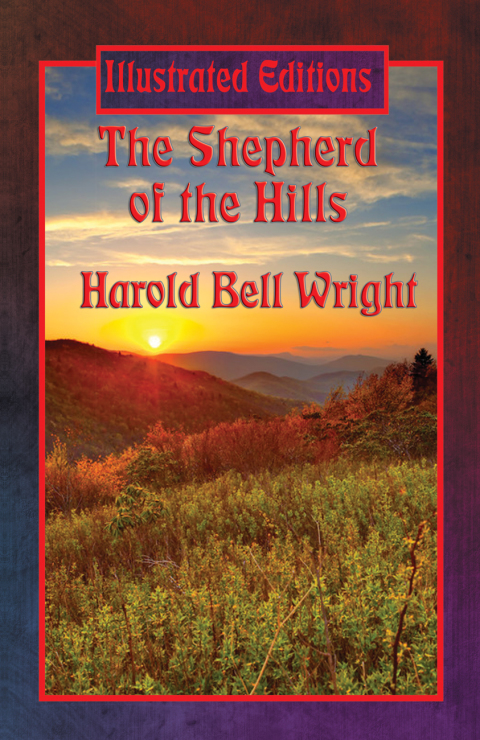 Cover image for book The Shepherd of the Hills (Illustrated Edition)