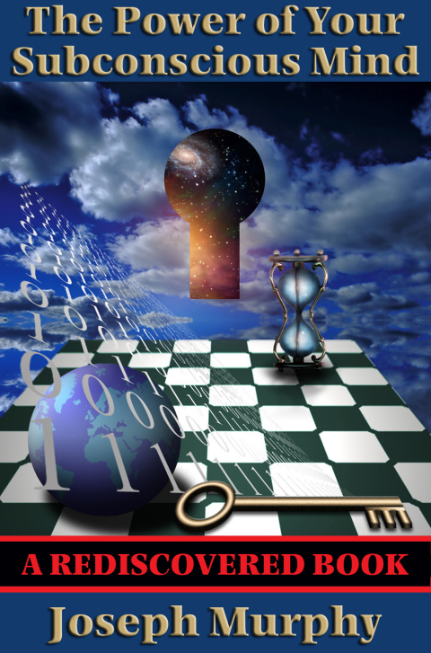 Cover image for book The Power of Your Subconscious Mind (Rediscovered Books)