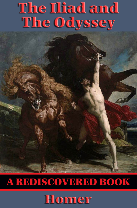 Cover image for book The Iliad and The Odyssey (Rediscovered Books)
