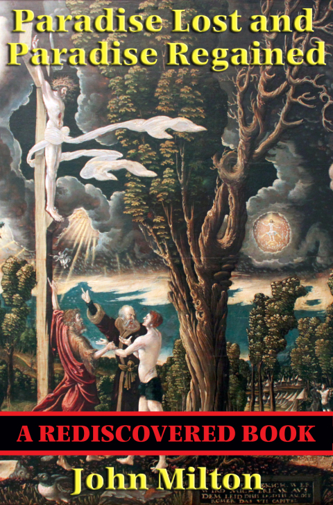 Cover image for book Paradise Lost and Paradise Regained (Rediscovered Books)