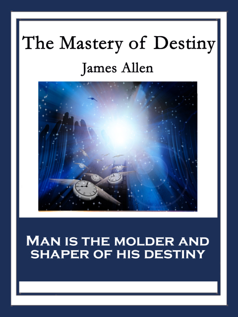 Cover image for book The Mastery of Destiny