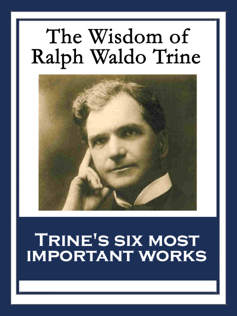Cover image for book The Wisdom of Ralph Waldo Trine