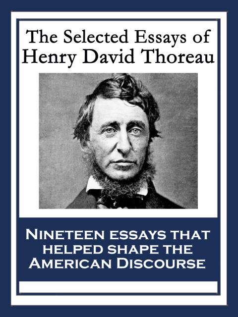 Cover image for book The Selected Essays of Henry David Thoreau