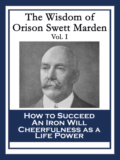 Cover image for book The Wisdom of Orison Swett Marden Vol. I