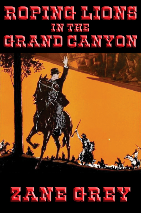 Cover image for book Roping Lions in the Grand Canyon