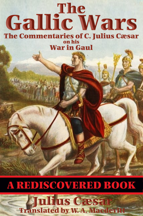 Cover image for book The Gallic Wars (Rediscovered Books)