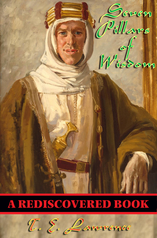 Seven Pillars of Wisdom (Rediscovered Books)