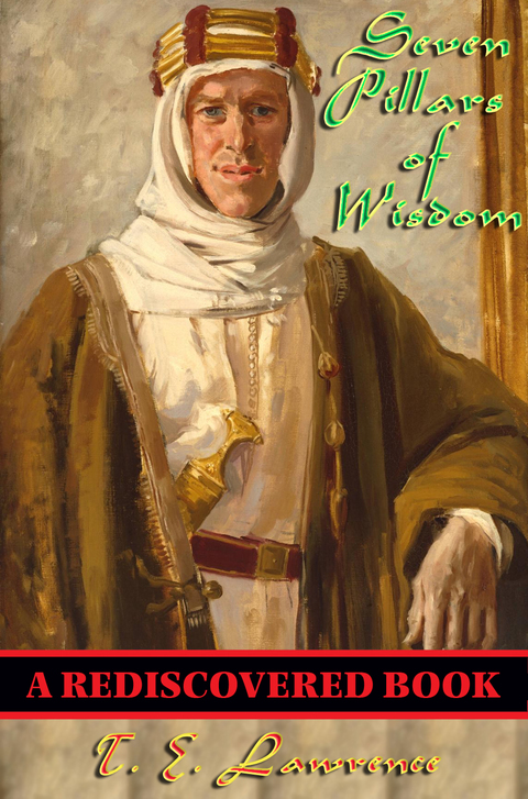 Seven Pillars of Wisdom (Rediscovered Books) 