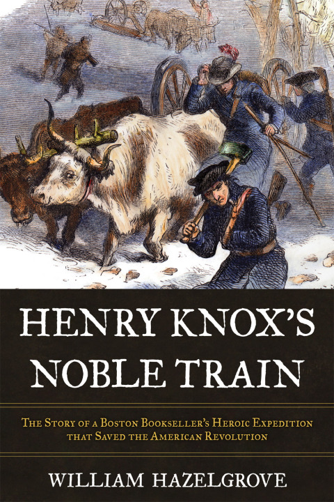 Cover image for book Henry Knox's Noble Train