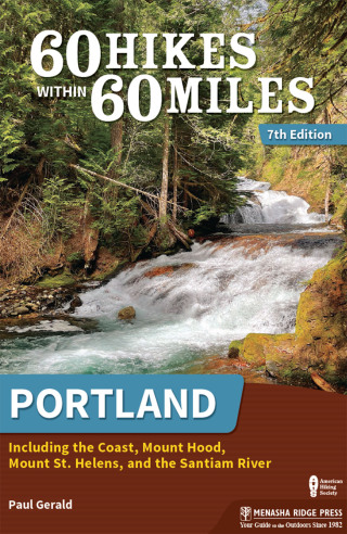 60 Hikes Within 60 Miles: Portland