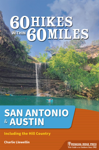 60 Hikes Within 60 Miles: San Antonio & Austin