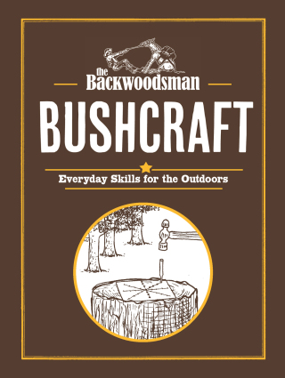 The Backwoodsman: Bushcraft