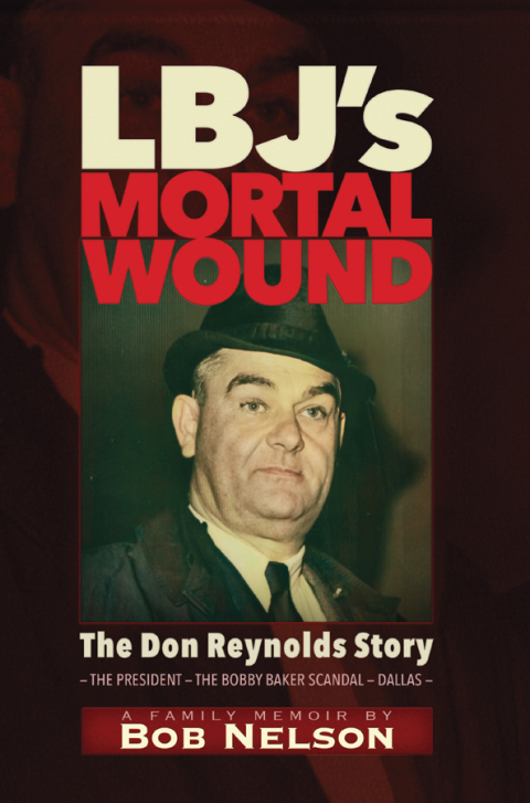 Cover image for book LBJ’S MORTAL WOUND: THE DON REYNOLDS STORY