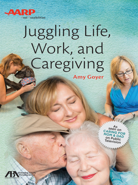 Cover image for book ABA/AARP Juggling Life, Work, and Caregiving