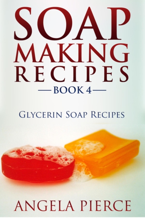 Cover image for book Soap Making Recipes Book 4