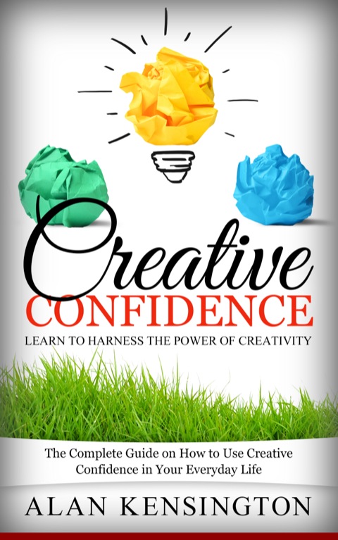Cover image for book Creative Confidence: Learn To Harness the Power of Creativity