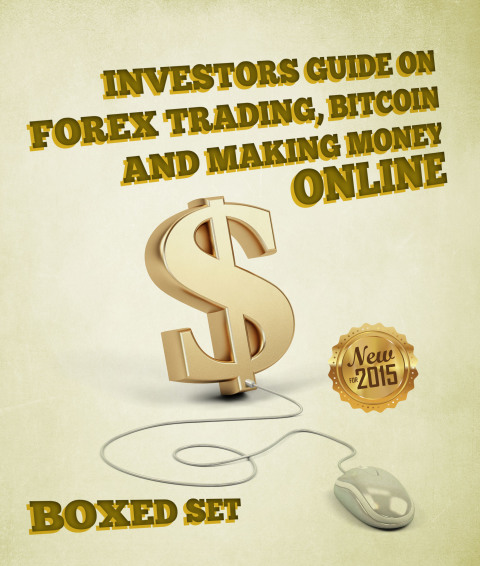 Cover image for book Investors Guide On Forex Trading, Bitcoin and Making Money Online: Currency Trading Strategies and Digital Cryptocurrencies for Bitcoin Buying and Selling