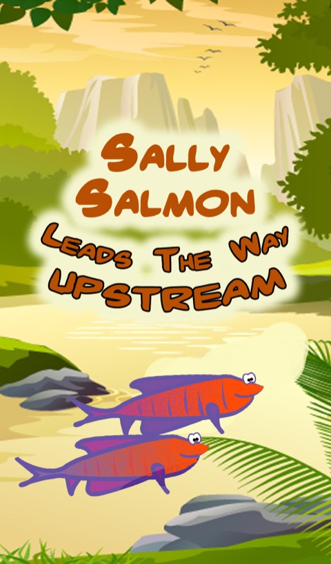 Cover image for book Sally Salmon Leads the Way Upstream