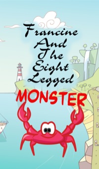Cover image: Francine and the Eight-Legged Monster 9781634287388