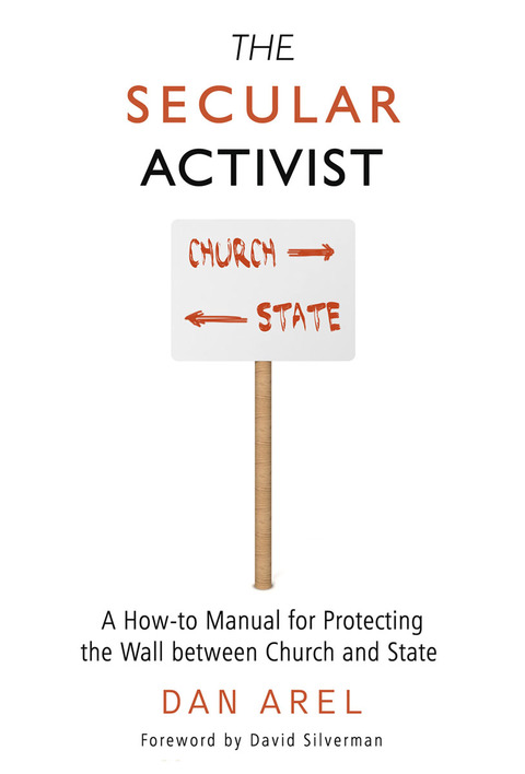 Cover image for book The Secular Activist: A How-to Manual for Protecting the Wall between Church and State
