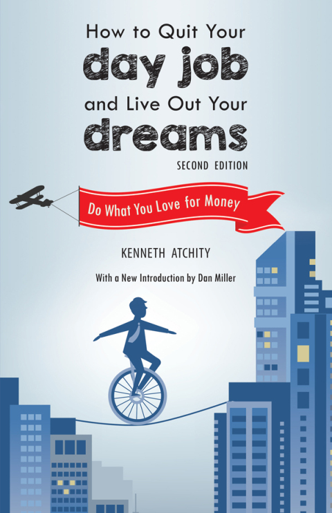 Cover image for book How to Quit Your Day Job and Live Out Your Dreams