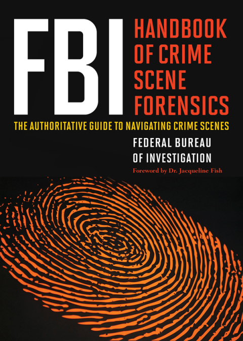 Cover image for book FBI Handbook of Crime Scene Forensics