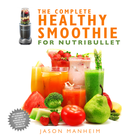 Cover image for book The Complete Healthy Smoothie for Nutribullet