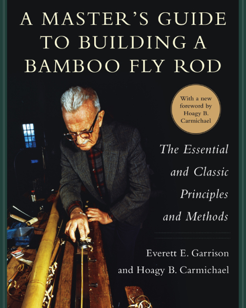 Cover image for book A Master's Guide to Building a Bamboo Fly Rod
