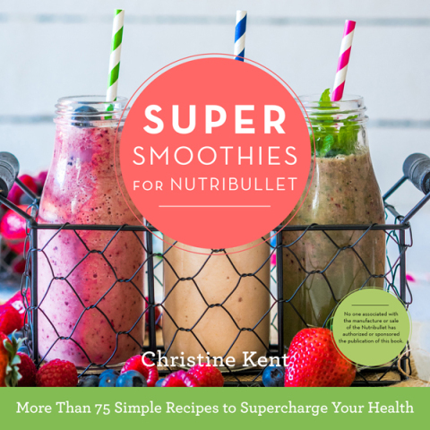 Cover image for book Super Smoothies for NutriBullet