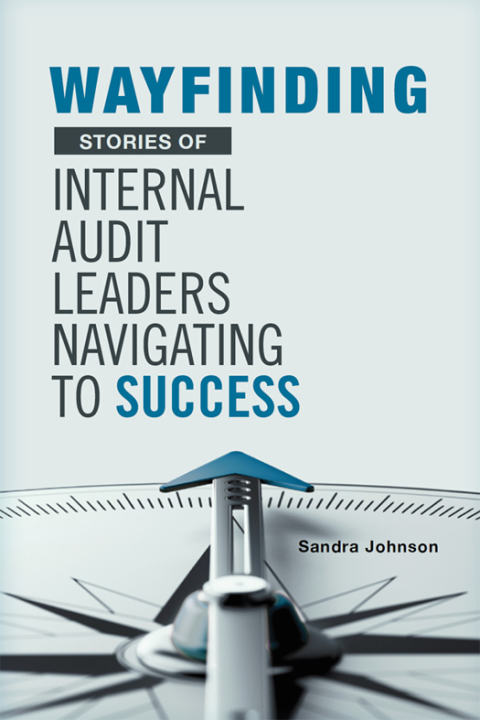 Wayfinding: Stories of Internal Audit Leaders Navigating to Success 