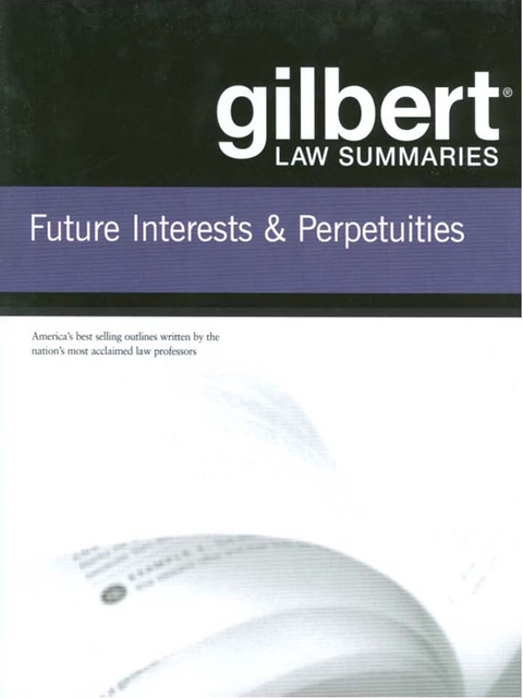 Cover image for book Gilbert Law Summaries on Future Interests and Perpetuities