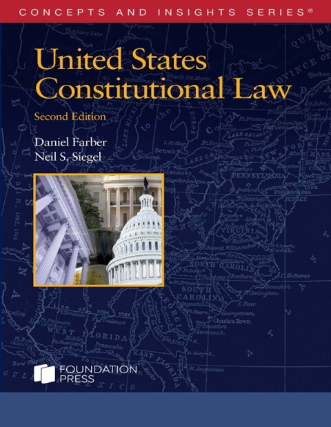 Cover image for book Farber and Siegel's United States Constitutional Law (Concepts and Insights Series)