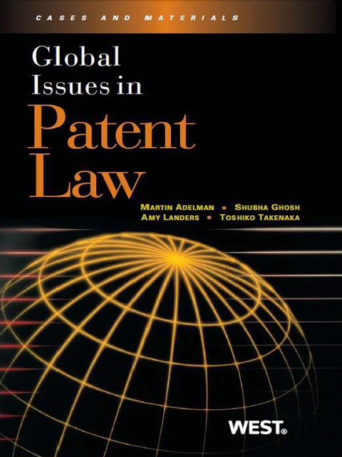 Cover image for book Adelman, Ghosh, Landers, and Takenaka's Global Issues in Patent Law