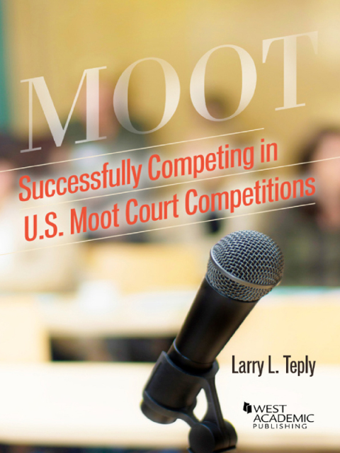 Cover image for book Teply's Successfully Competing in U.S. Moot Court Competitions