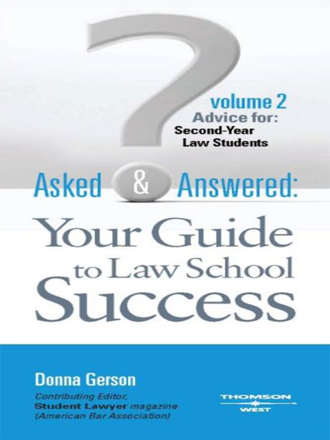 Cover image for book Gerson's Asked and Answered: Your Guide to Law School Success, Volume 2, Advice for Second-Year Law Students